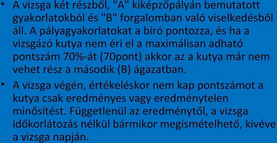 az a kutya már nem vehet rész a második (B) ágazatban.