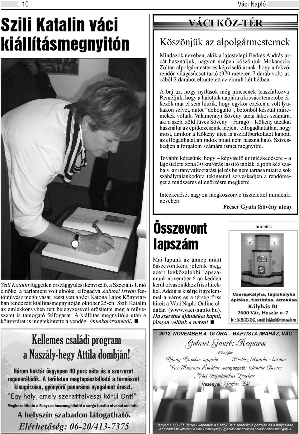 A baj az, hogy nyílások még nincsenek leaszfaltozva!