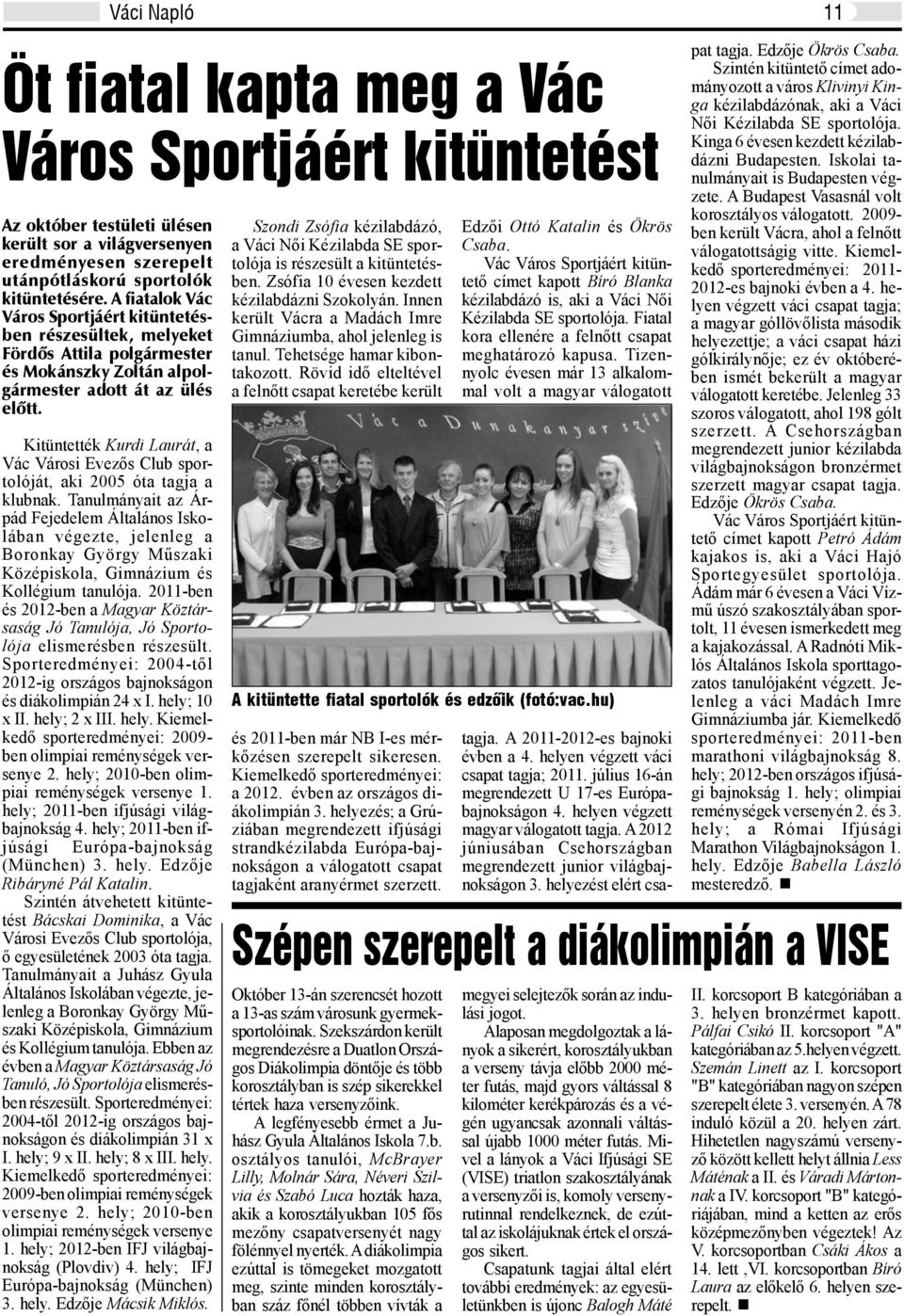 Kitüntették Kurdi Laurát, a Vác Városi Evezős Club sportolóját, aki 2005 óta tagja a klubnak.
