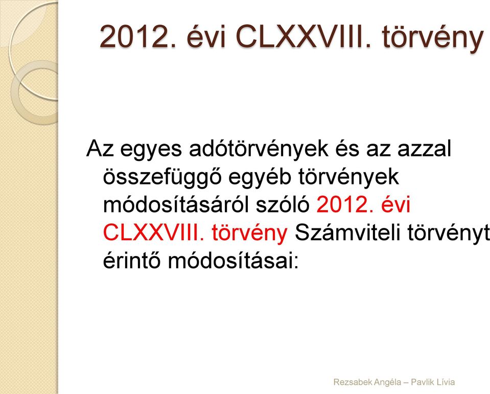 összefüggő egyéb törvények módosításáról szóló 