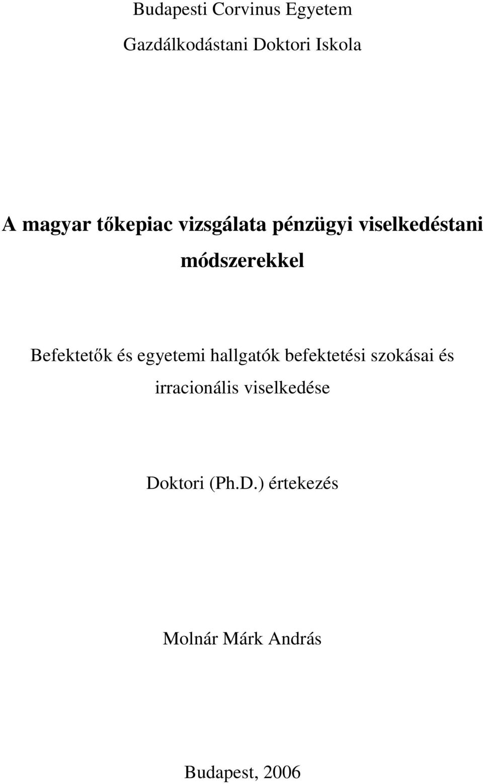 Befektetők és egyetemi hallgatók befektetési szokásai és