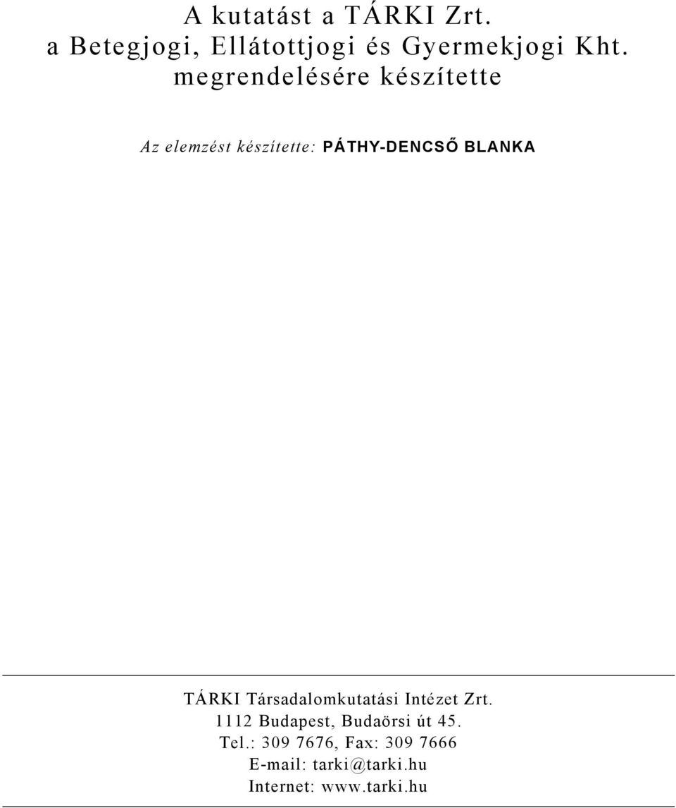 TÁRKI Társadalomkutatási Intézet Zrt. 1112 Budapest, Budaörsi út 45.