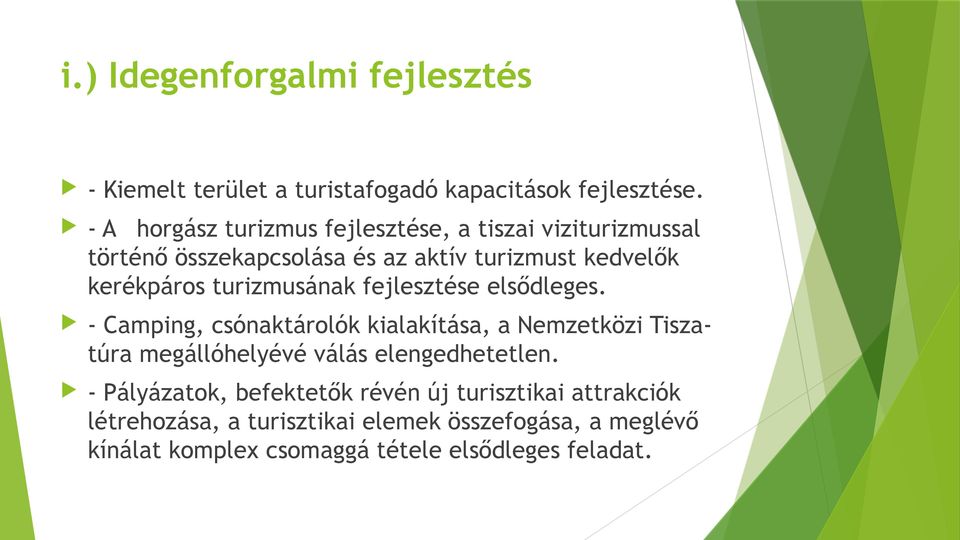 turizmusának fejlesztése elsődleges.