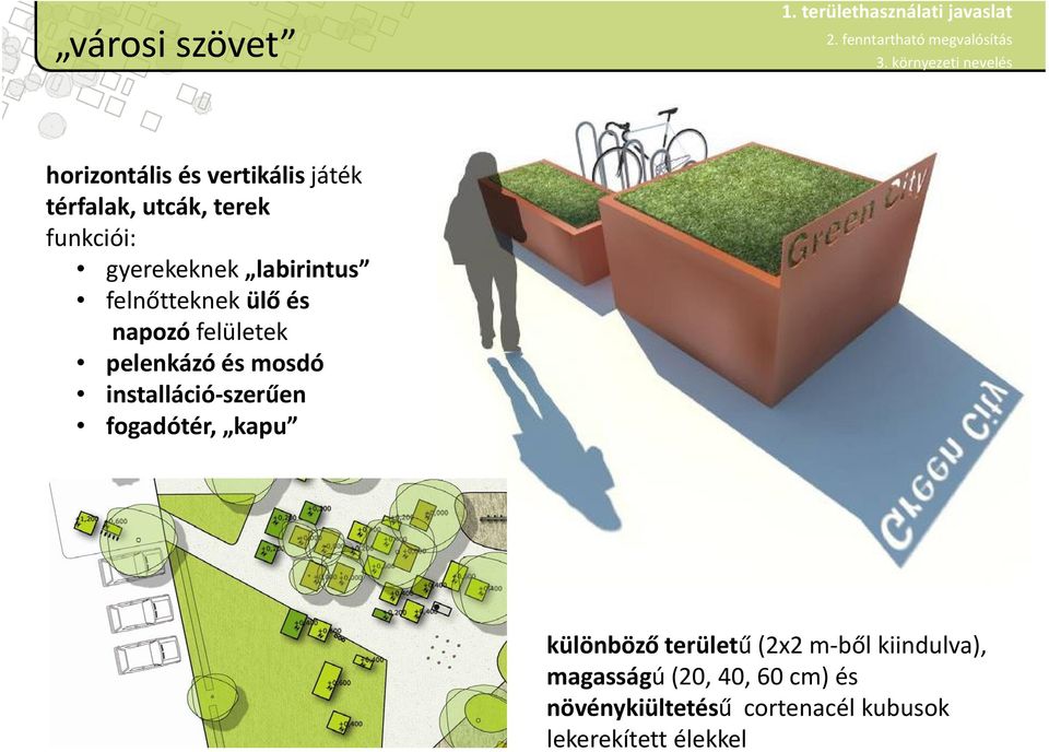 installáció szerűen fogadótér, kapu különböző területű (2x2 m ből kiindulva),