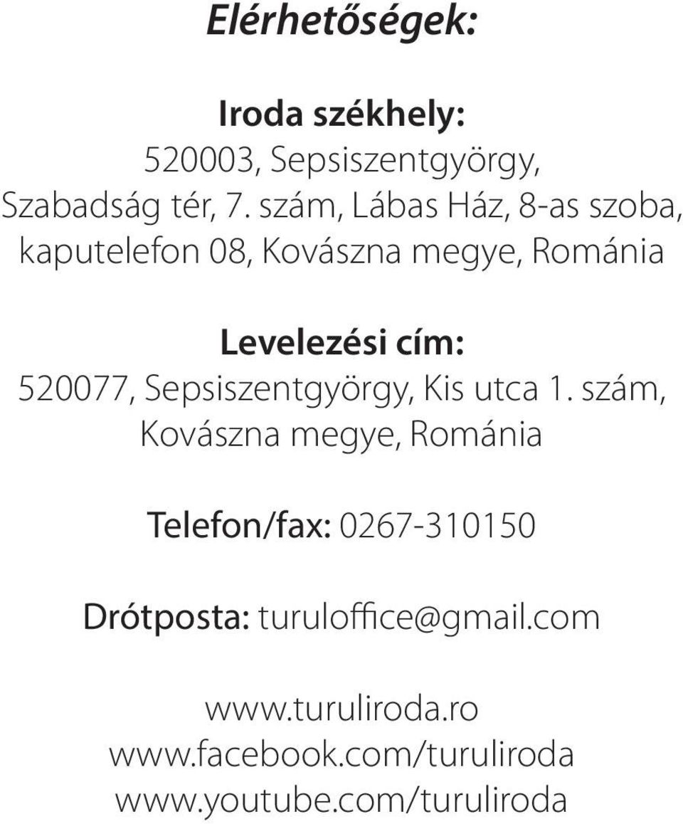 520077, Sepsiszentgyörgy, Kis utca 1.