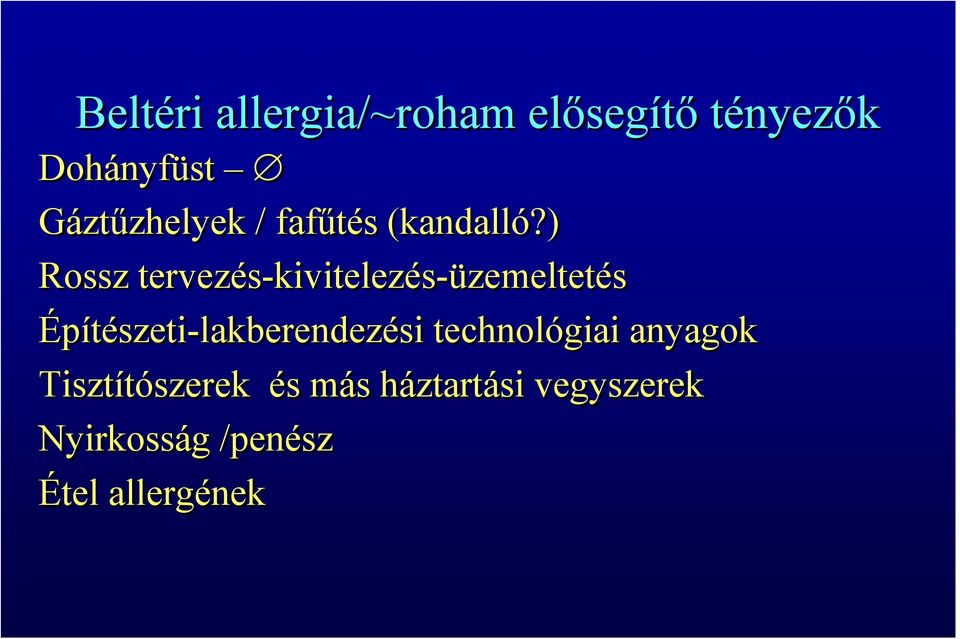 ) Rossz tervezés-kivitelezés-üzemeltetés