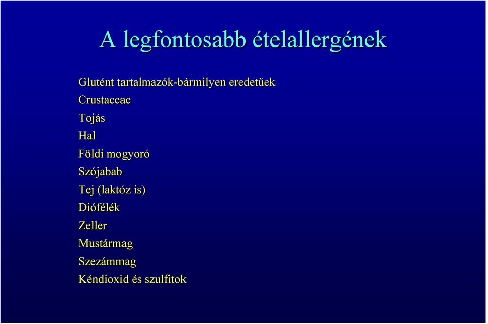Tojás Hal Földi mogyoró Szójabab Tej (laktóz