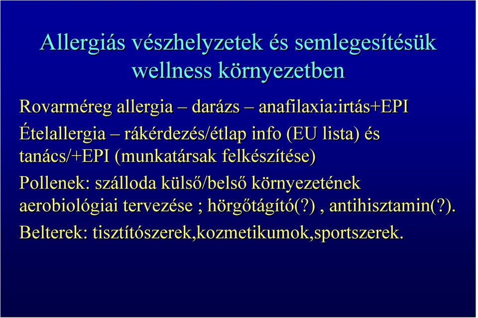 (munkatársak felkészítése) Pollenek: szálloda külső/belső környezetének aerobiológiai