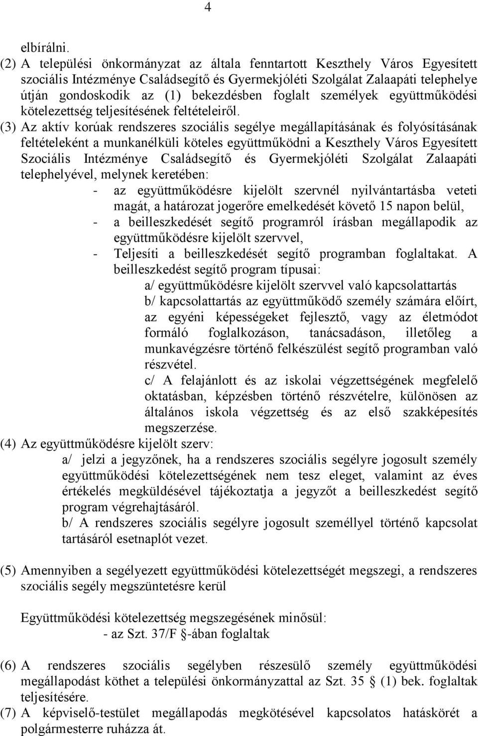 foglalt személyek együttműködési kötelezettség teljesítésének feltételeiről.
