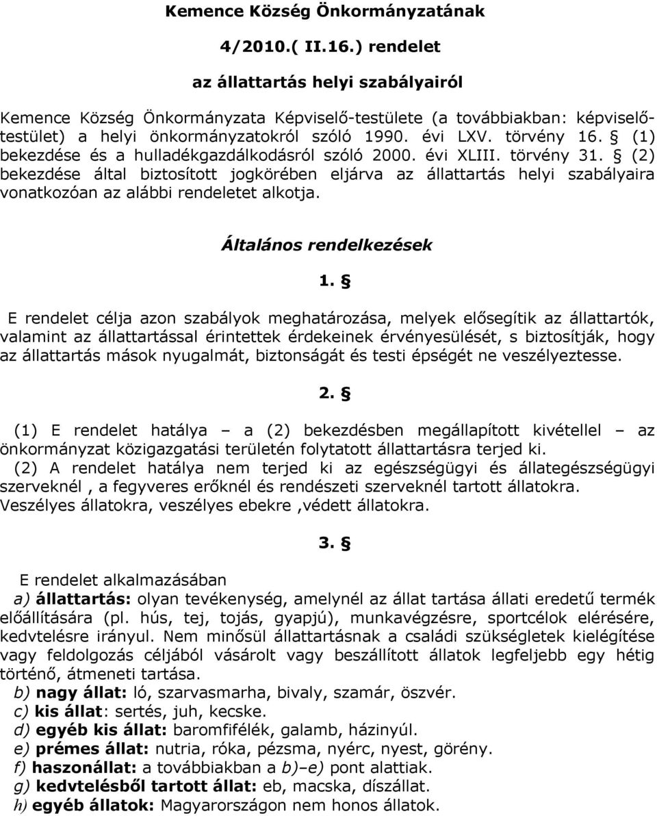 (1) bekezdése és a hulladékgazdálkodásról szóló 2000. évi XLIII. törvény 31.