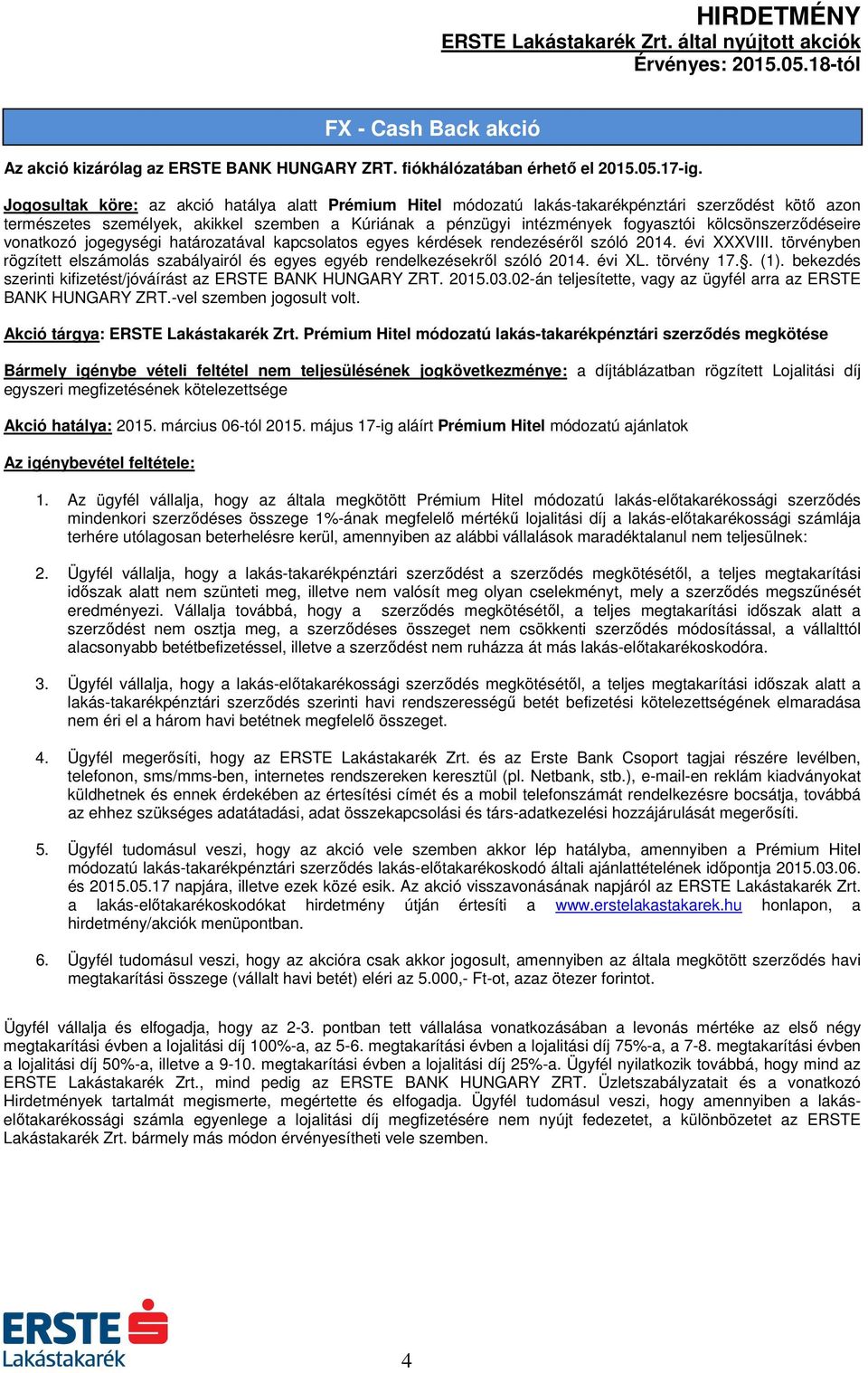 kölcsönszerződéseire vonatkozó jogegységi határozatával kapcsolatos egyes kérdések rendezéséről szóló 2014. évi XXXVIII.