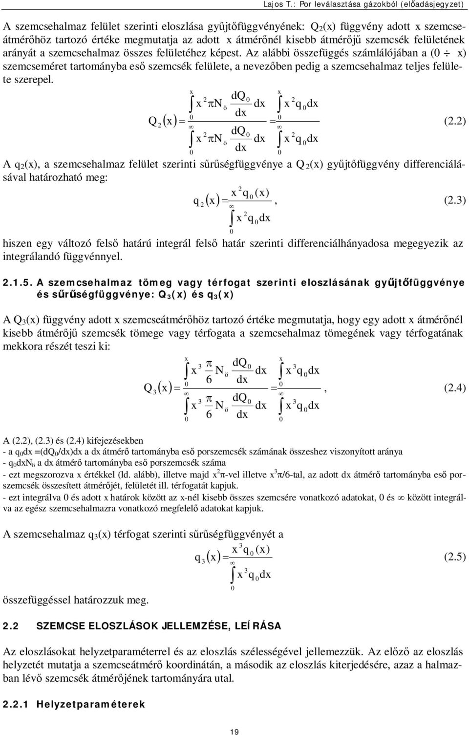 x x dq ò x N ö dx ò x q dx dx Q ( x) = = (.