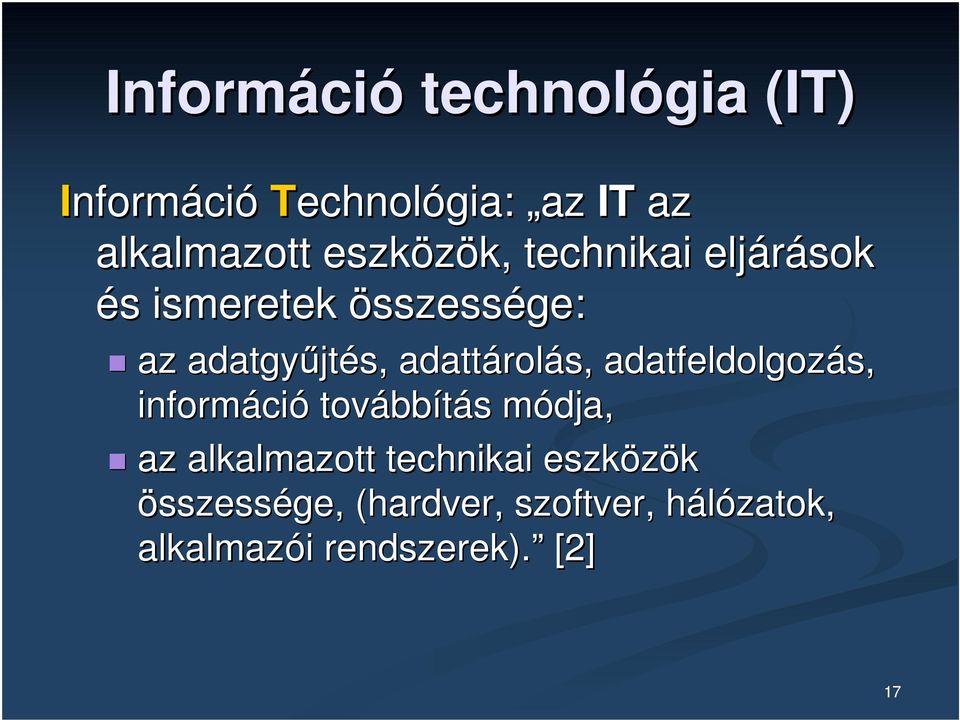 adattárol rolás, adatfeldolgozás, informáci ció tovább bbítás s módja, m az