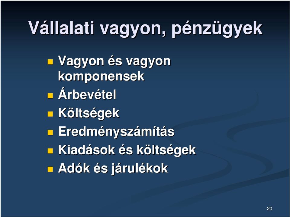 Költségek Eredménysz nyszámítás Kiadások