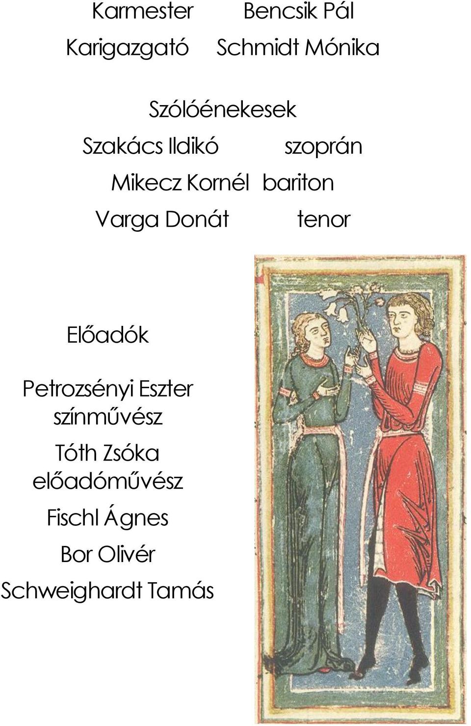 bariton Varga Donát tenor Előadók Petrozsényi Eszter
