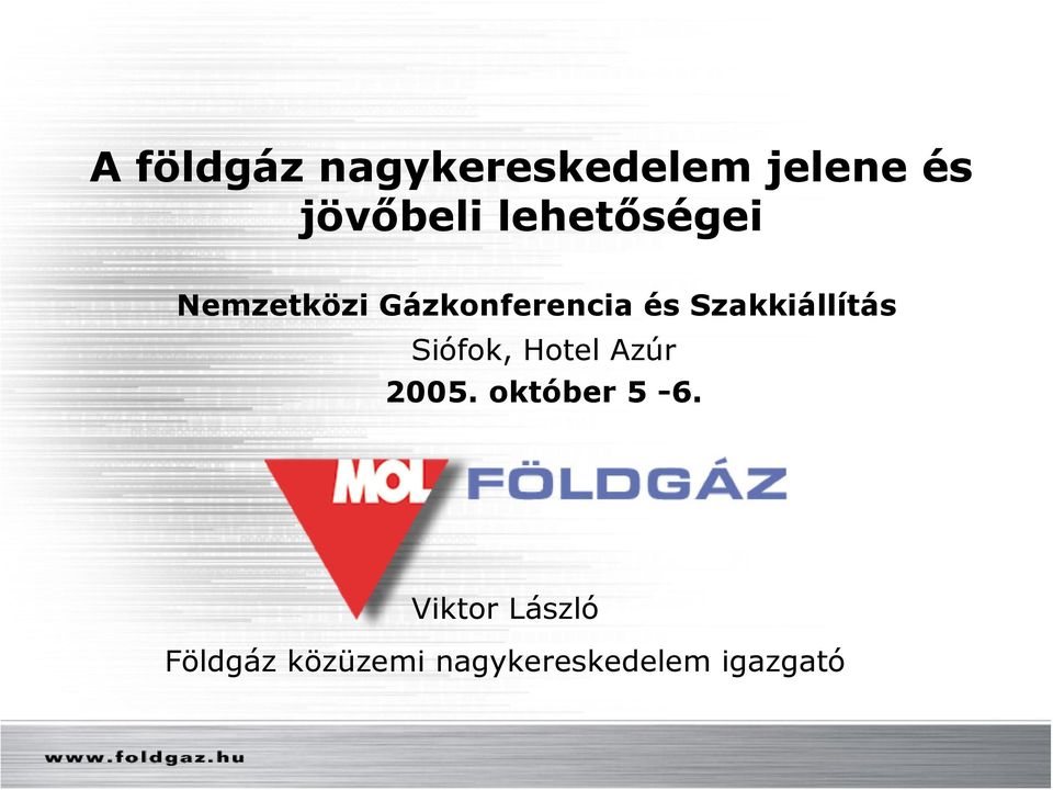 Szakkiállítás Siófok, Hotel Azúr 2005.