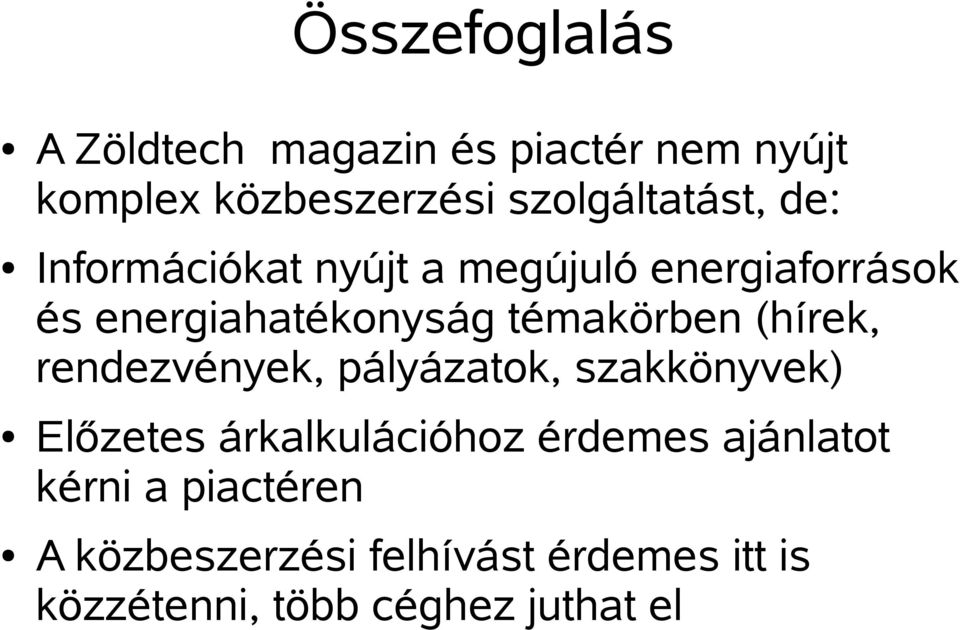 témakörben (hírek, rendezvények, pályázatok, szakkönyvek) Előzetes árkalkulációhoz