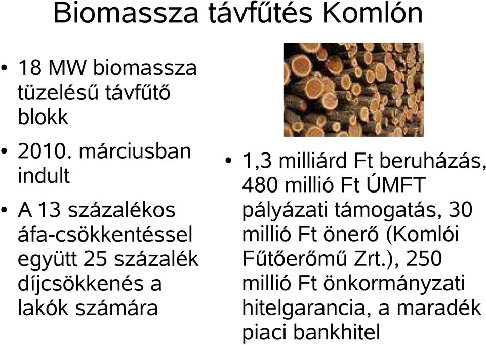 lakók számára 1,3 milliárd Ft beruházás, 480 millió Ft ÚMFT pályázati támogatás, 30