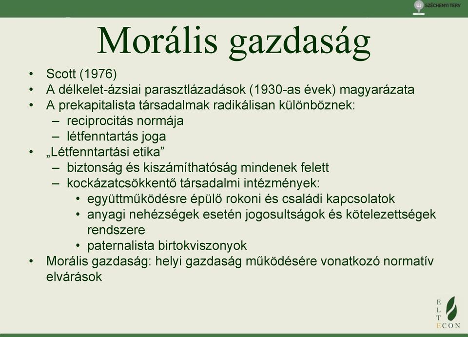 felett kockázatcsökkentő társadalmi intézmények: együttműködésre épülő rokoni és családi kapcsolatok anyagi nehézségek esetén