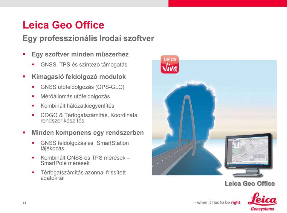 COGO & Térfogatszámítás, Koordináta rendszer készítés Minden komponens egy rendszerben GNSS feldolgozás és