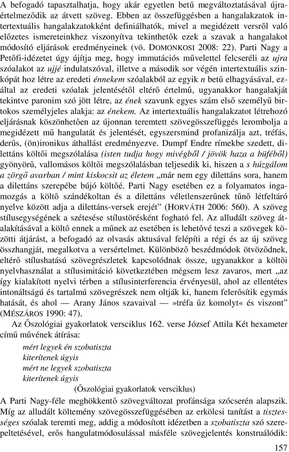 módosító eljárások eredményeinek (vö. DOMONKOSI 2008: 22).