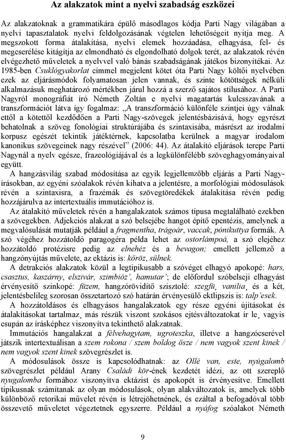 való bánás szabadságának játékos bizonyítékai.