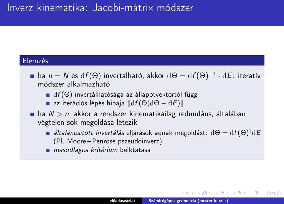 (Θ)dΘ de) ha N > n, akkor a rendszer kinematikailag redundáns, általában végtelen sok megoldása létezik
