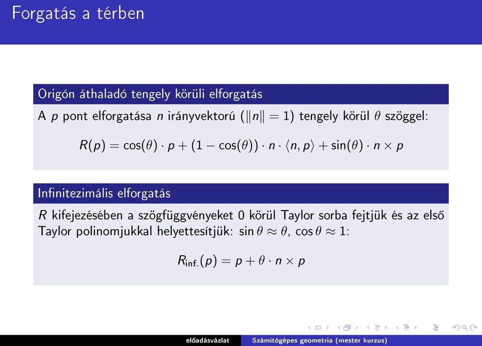 sin(θ) n p Innitezimális elforgatás R kifejezésében a szögfüggvényeket 0 körül Taylor