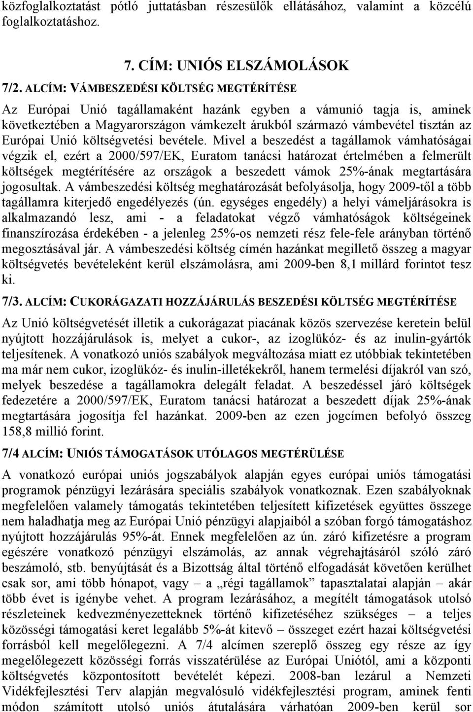 Unió költségvetési bevétele.