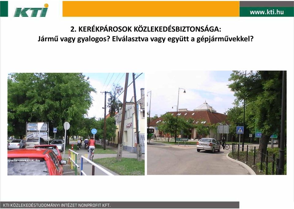 Jármű vagy gyalogos?