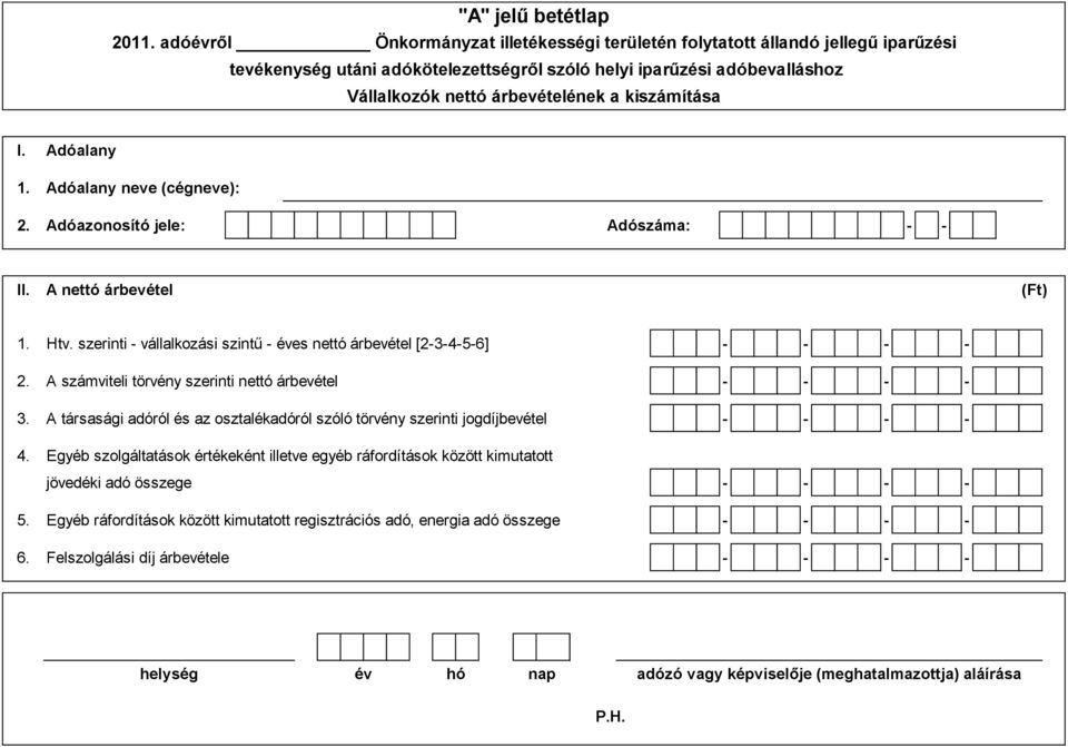 A társasági adóról és az osztalékadóról szóló törvény szerinti jogdíjbevétel 4.