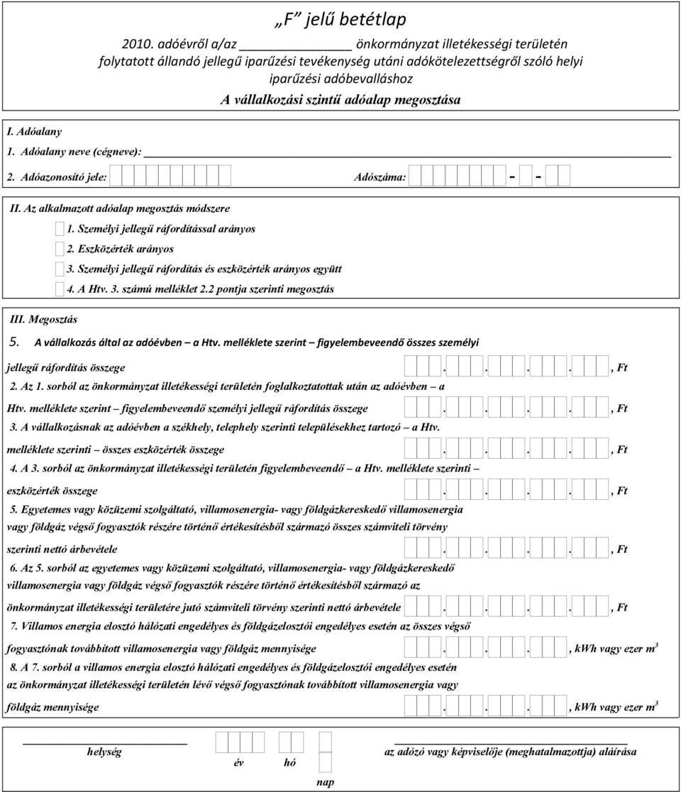 melléklete szerint figyelembeveendő összes személyi jellegű ráfordítás összege...., Ft 2. Az 1. sorból az önkormányzat illetékességi területén foglalkoztatottak után az adóben a Htv.