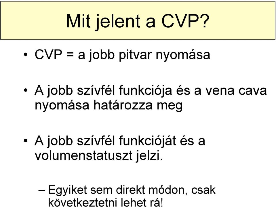 és a vena cava nyomása határozza meg A jobb szívfél