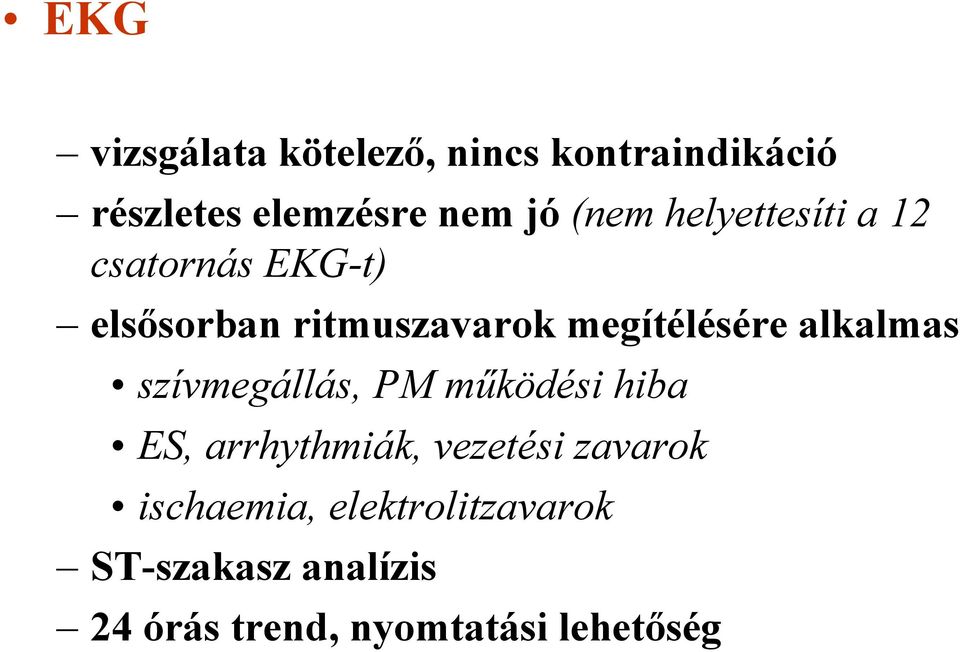alkalmas szívmegállás, PM működési hiba ES, arrhythmiák, vezetési zavarok