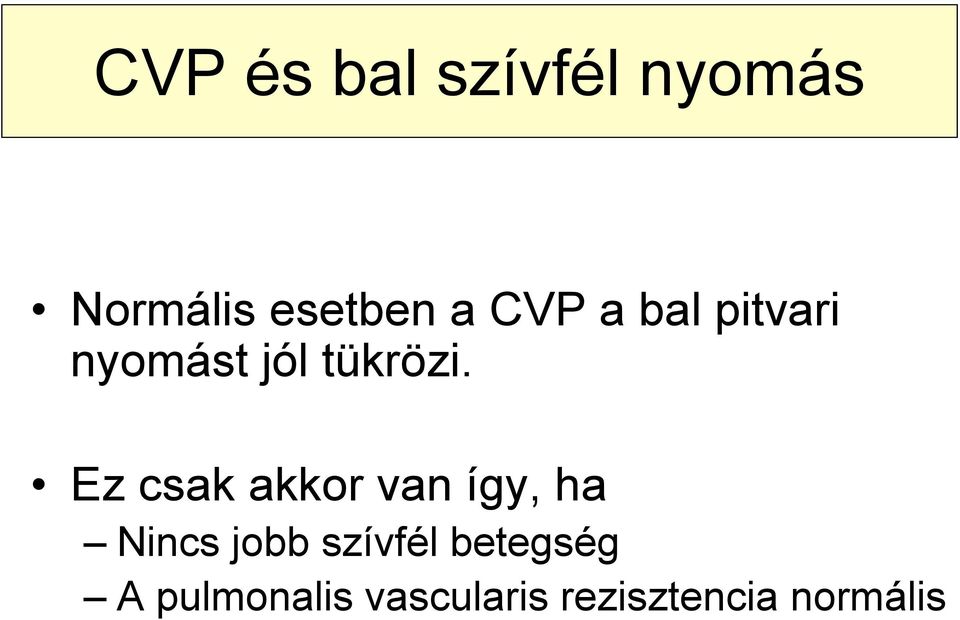 Ez csak akkor van így, ha Nincs jobb szívfél
