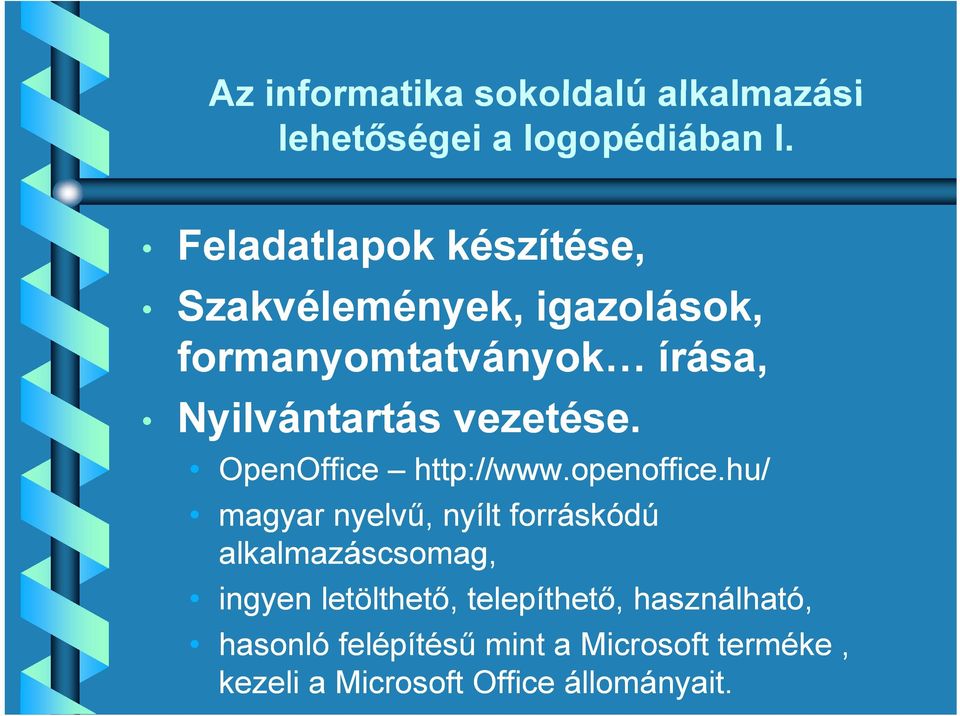 vezetése. OpenOffice http://www.openoffice.