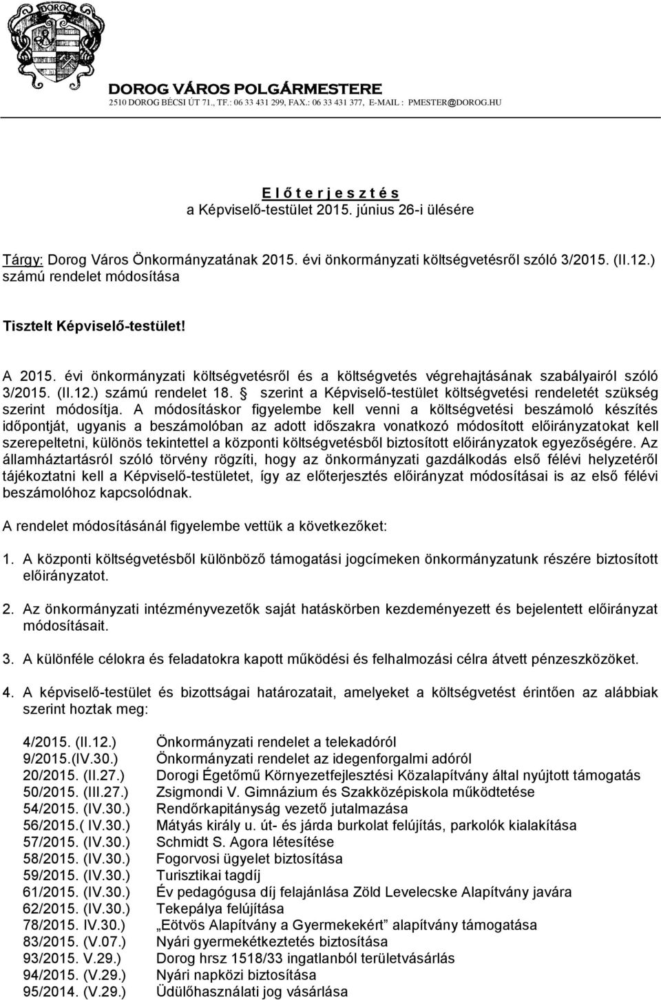 évi önkormányzati költségvetésről és a költségvetés végrehajtásának szabályairól szóló 3/2015. (II.12.) számú rendelet 18.