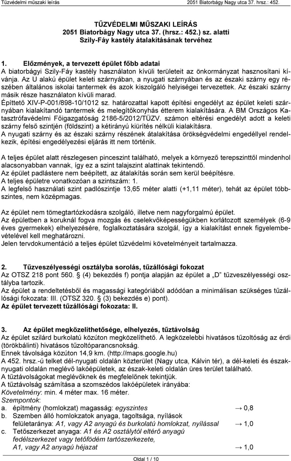 Az U alakú épület keleti szárnyában, a nyugati szárnyában és az északi szárny egy részében általános iskolai tantermek és azok kiszolgáló helyiségei tervezettek.