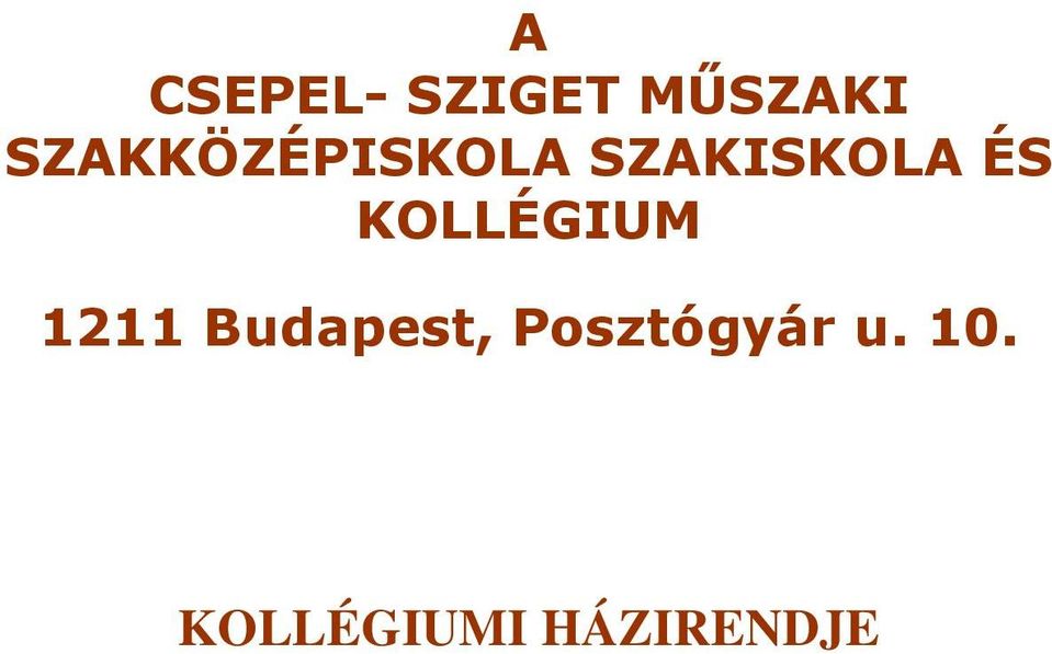 KOLLÉGIUM 1211 Budapest,
