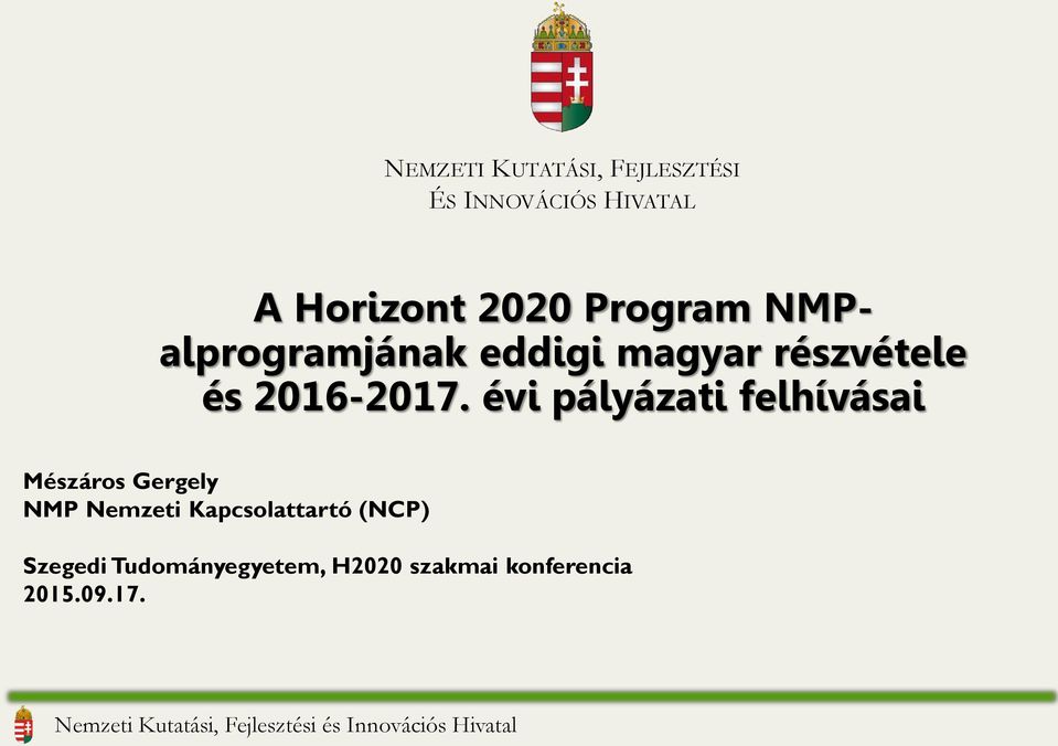 évi pályázati felhívásai Mészáros Gergely NMP Nemzeti