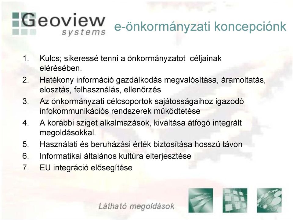 Az önkormányzati célcsoportok sajátosságaihoz igazodó infokommunikációs rendszerek működtetése 4.