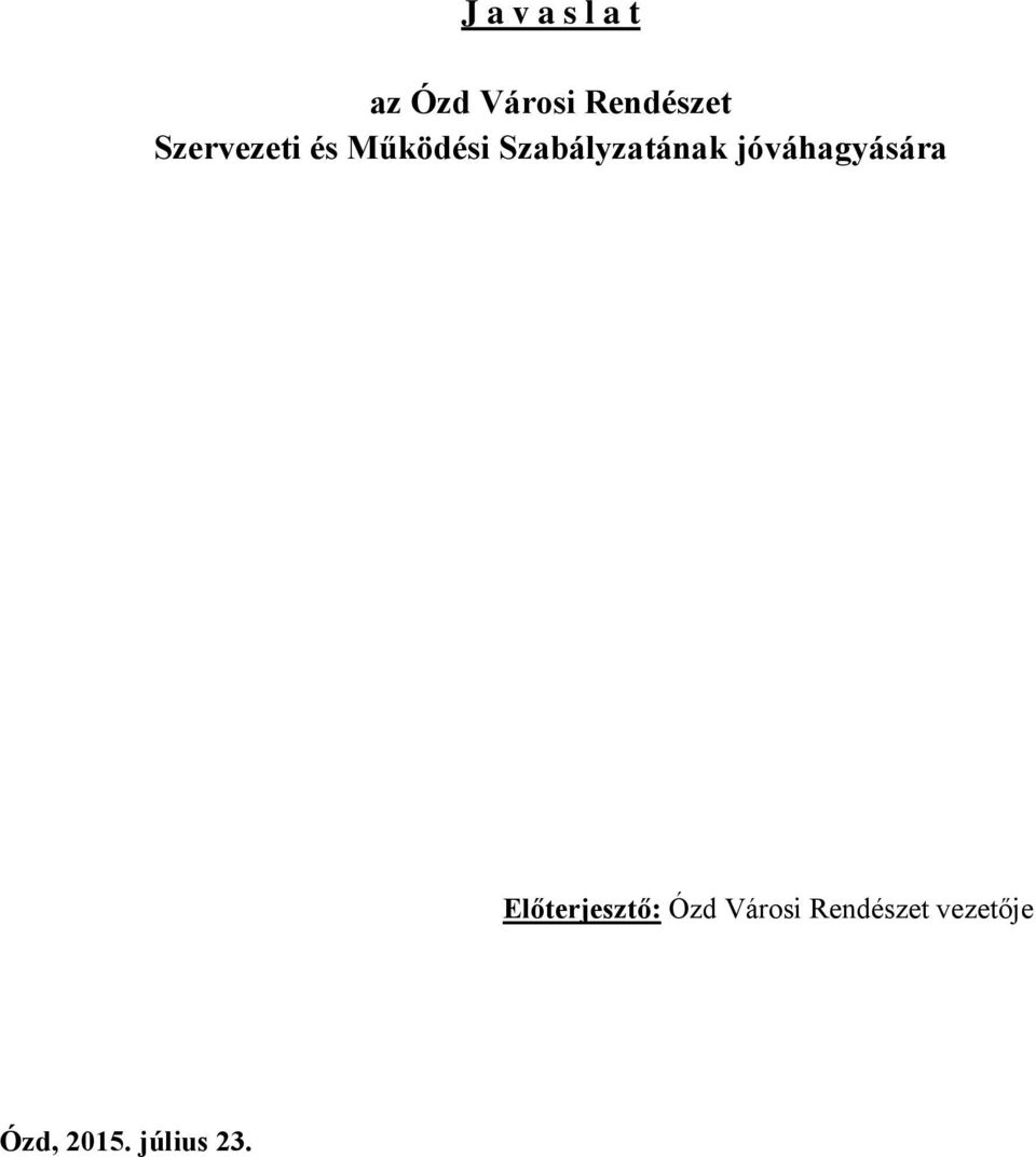 jóváhagyására Előterjesztő: Ózd Városi