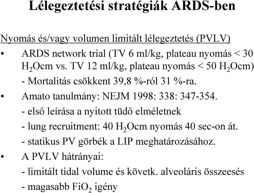 Amato tanulmány: NEJM 1998: 338: 347-354.