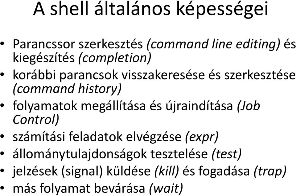 megállítása és újraindítása (Job Control) számítási feladatok elvégzése (expr)