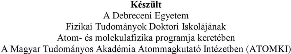 molekulafizika programja keretében A Magyar