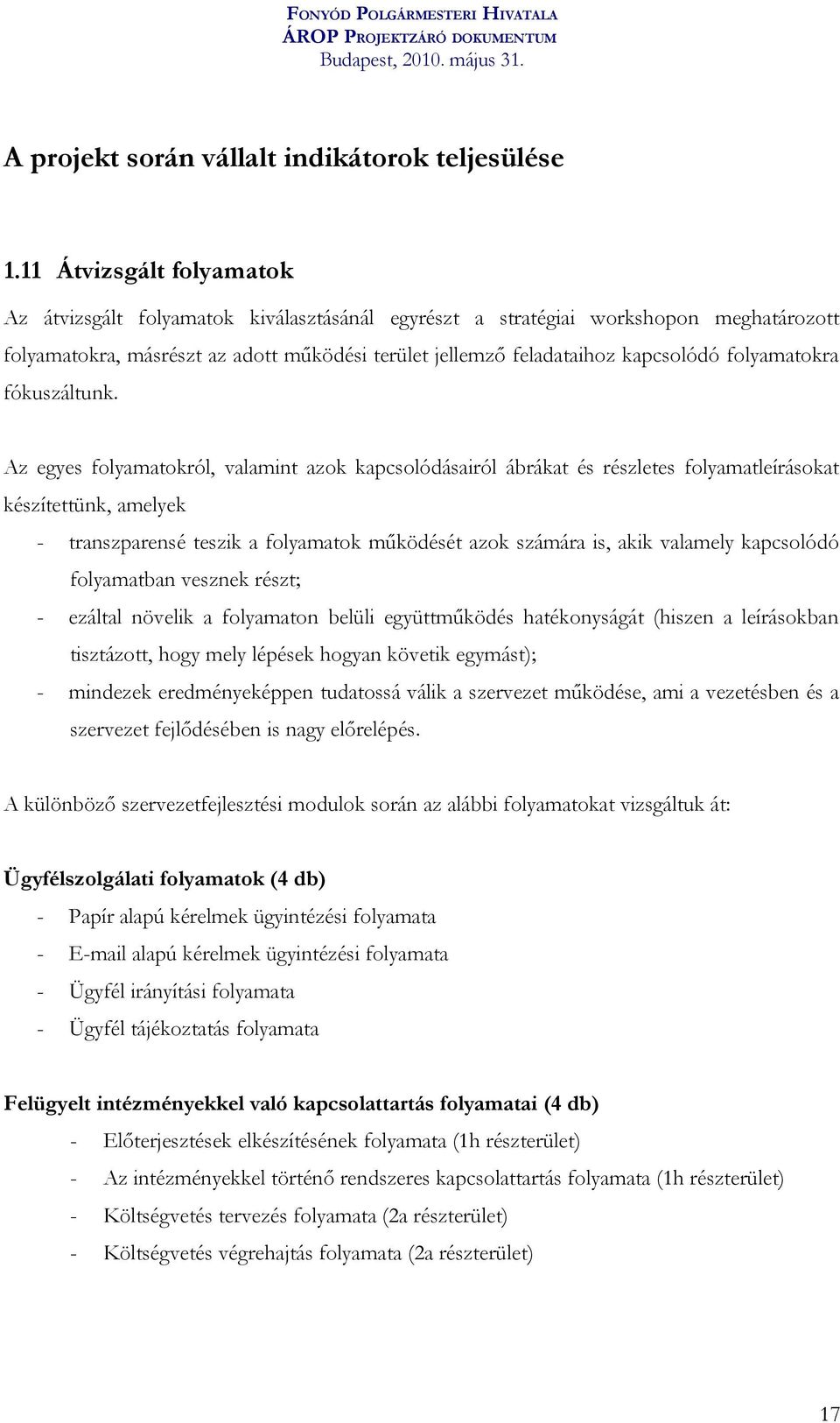 folyamatokra fókuszáltunk.
