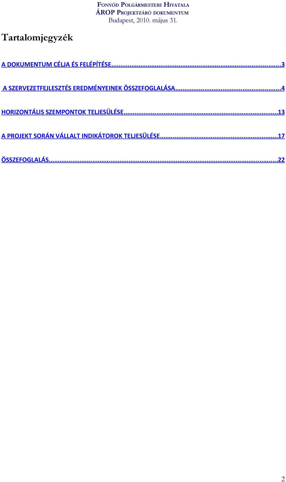 .. 4 HORIZONTÁLIS SZEMPONTOK TELJESÜLÉSE.