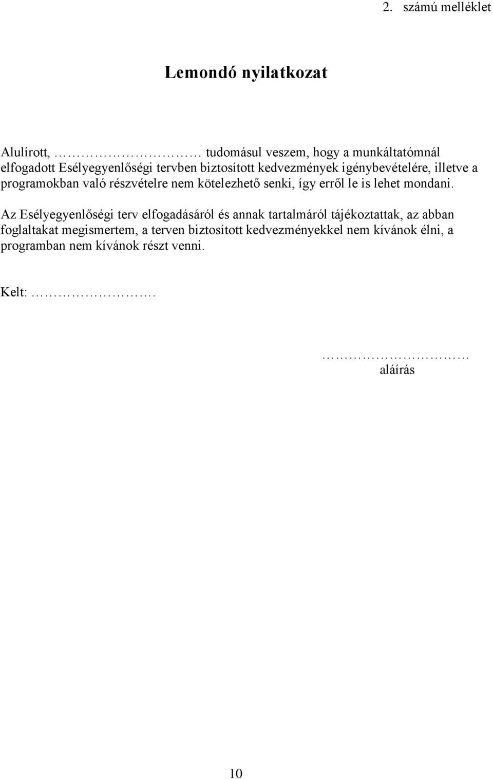erről le is lehet mondani.