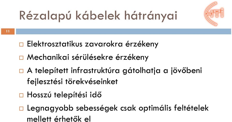 gátolhatja a jövőbeni fejlesztési törekvéseinket Hosszú