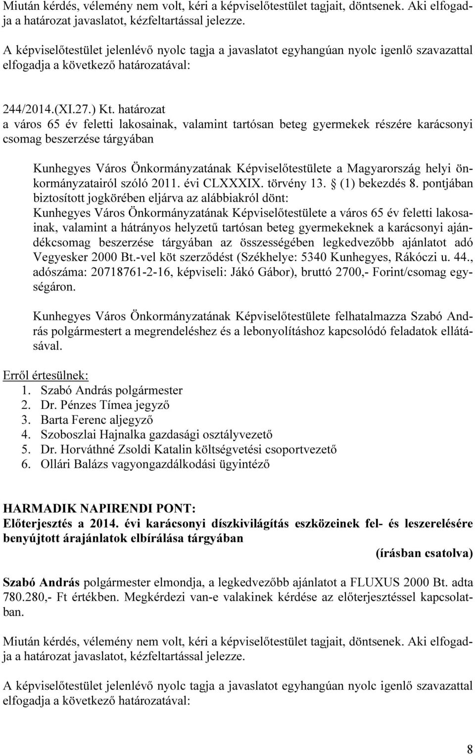 önkormányzatairól szóló 2011. évi CLXXXIX. törvény 13. (1) bekezdés 8.